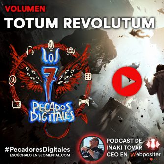 7 Pecados Digitales |T3x01: Totum Revolutum
