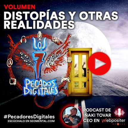 7 Pecados Digitales |T3x03: DistopÍas y Otras Realidades