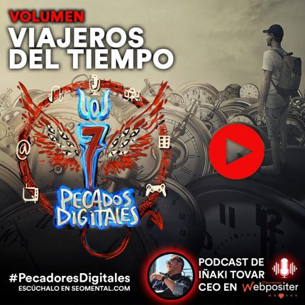 7 Pecados Digitales |T3x07: Viajeros del Tiempo