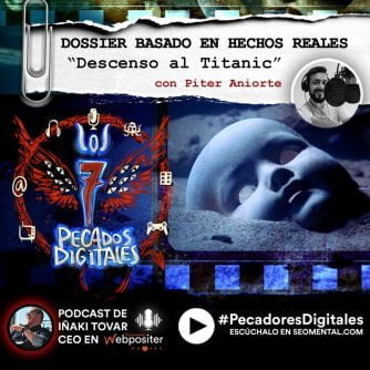 7 Pecados Digitales |T3x10: Dossier Especial "Descenso al Titanic"