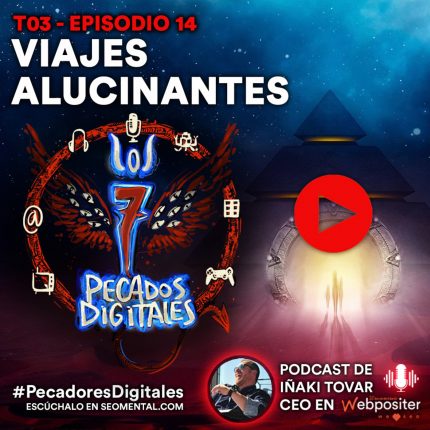 7 Pecados Digitales | T3x14: Viajes Alucinantes 1 7 Pecados Digitales | T3x14: Viajes Alucinantes