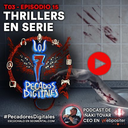 7 Pecados Digitales | T3x15: Thrillers en Serie