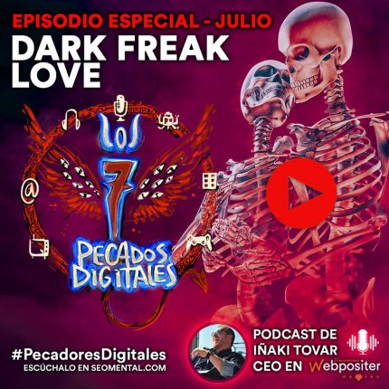 T3x18: Especial Veraniego "Dark Freak Love" | 7 Pecados Digitales