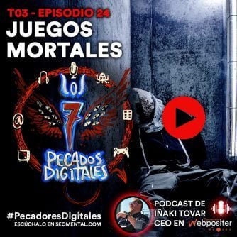 T3x24: Juegos Mortales | 7 Pecados Digitales