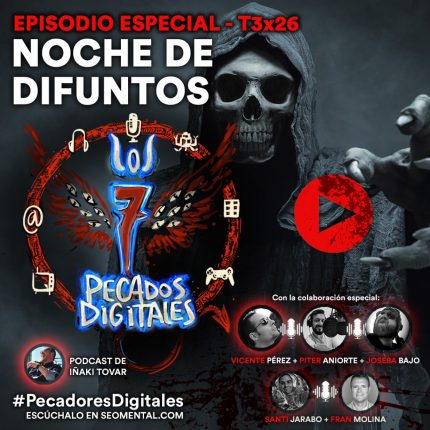 T3x26: Especial "Noche de Difuntos" | 7 Pecados Digitales 1 T3x26: Especial "Noche de Difuntos" | 7 Pecados Digitales