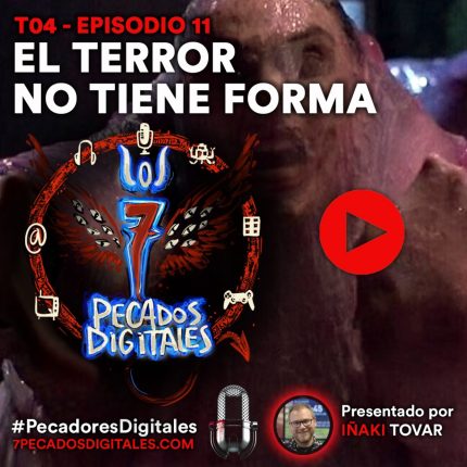 El Terror No Tiene Forma | 7PD - T4x11 1 El Terror No Tiene Forma | 7PD - T4x11