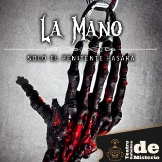 Audio Relato Dramatizado: La Mano | SPP 1x11