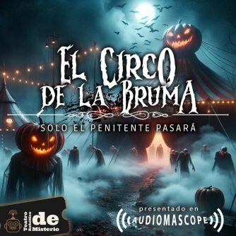 Audiorelato de Halloween: "El Circo de la Bruma"