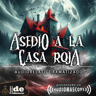 Audiorelato de terror: Asedio a la Casa Roja